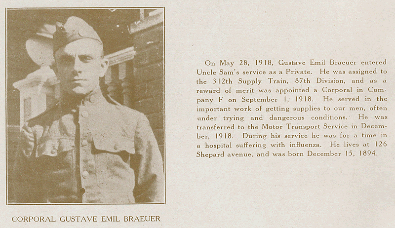 Braeuer, Corporal Gustave Emil
From "World War Veterans of the Phi Epsilon Club" 
1919  
 

