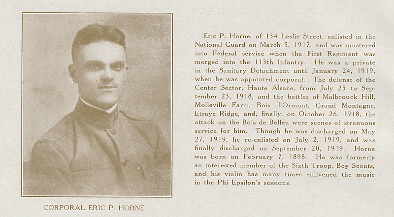 Horne, Corporal Eric P.
From "World War Veterans of the Phi Epsilon Club" 
1919  
