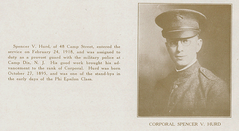 Hurd, Corporal Spencer V.
From "World War Veterans of the Phi Epsilon Club" 
1919  
