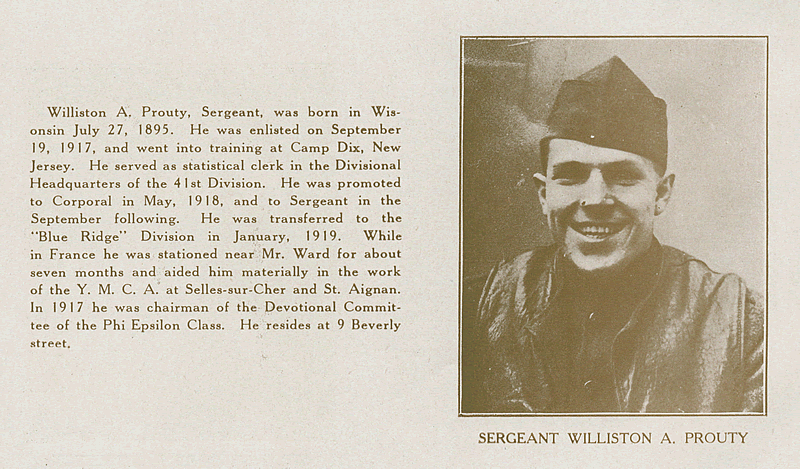 Prouty, Sergeant Williston A.
From "World War Veterans of the Phi Epsilon Club"
